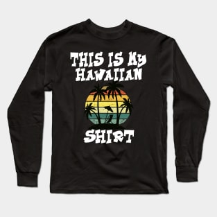 Aloha Hawaii and Family Hawaii Long Sleeve T-Shirt